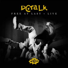 DC Talk, Free At Last (Live)