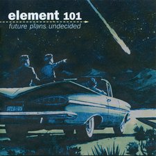 Element 101, Future Plans Undecided