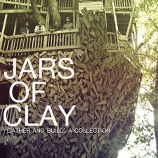 Jars Of Clay, Gather and Build: A Collection