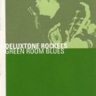 The Deluxtone Rockets, Green Room Blues
