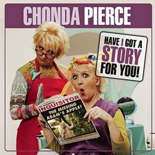 Chonda Pierce, Have I Got a Story For You