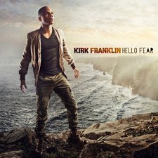 Kirk Franklin, Hello Fear