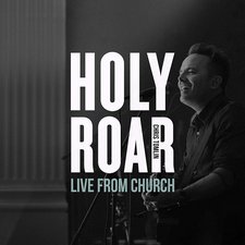 Chris Tomlin, Holy Roar: Live from Church
