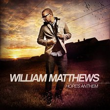 William Matthews, Hope's Anthem