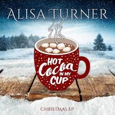 Alisa Turner, Hot Cocoa In My Cup Christmas EP