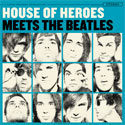 House Of Heroes, House Of Heroes Meets The Beatles