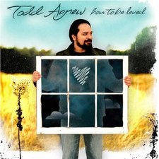 Todd Agnew, How To Be Loved