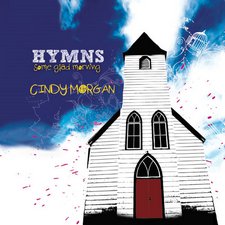 Cindy Morgan, Hymns: Some Glad Morning