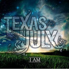 Texas In July, I Am