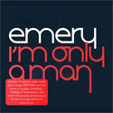 Emery, I'm Only A Man: Special Edition