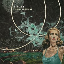 Eisley, I'm Only Dreaming