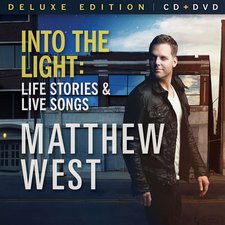 Matthew West, Into The Light (Deluxe Edition)