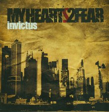 My Heart To Fear, Invictus