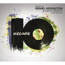 Israel Houghton & New Breed, Decade