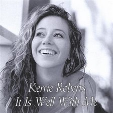 Kerrie Roberts, It Is Well With Me