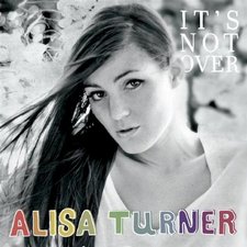 Alisa Turner, It's Not Over