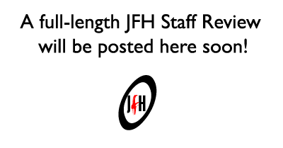 A JFH Staff Review Is Coming Soon!