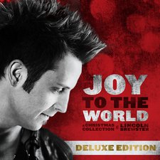 Lincoln Brewster, Joy To The World: A Christmas Collection (Deluxe Edition)