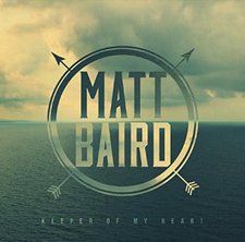 Matt Baird, Keeper of My Heart
