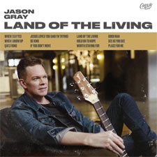 Jason Gray, 'Land of the Living'