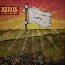 Kiros, Lay Your Weapons Down