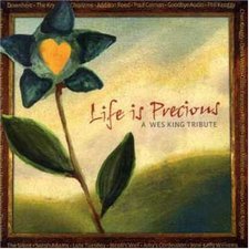 Various Artists, Life Is Precious: A Wes King Tribute
