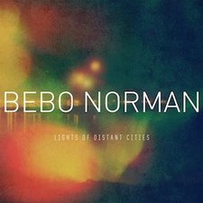 Bebo Norman, Lights of Distant Cities
