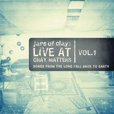 Jars Of Clay, Live At Gray Matters, Vol. 1