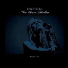 Over The Rhine, Live from Nowhere, Volume Four