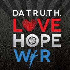 Da' T.R.U.T.H., Love, Hope, War