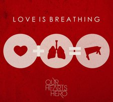Our Hearts Hero, Love Is Breathing