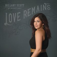 Hillary Scott & The Scott Family, Love Remains