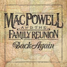 Mac Powell and the Family Reunion, Back Again
