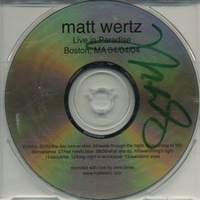 Matt Wertz, Live In Paradise: Boston, MA 04/04/04