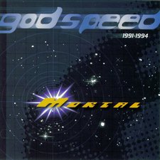 Mortal, Godspeed 1991-1994