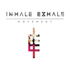 Inhale Exhale, Movement