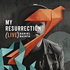 Daniel Bashta, My Resurrection (Live)