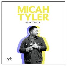 Micah Tyler, New Today