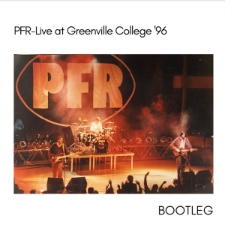 PFR, 'PFR Live At Greenville Collage '96 BOOTLEG'