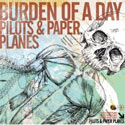 Burden Of A Day, Pilots & Paper Planes