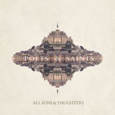 All Sons & Daughters, Poets & Saints