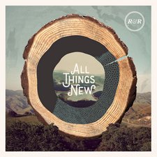 Rivers & Robots, All Things New