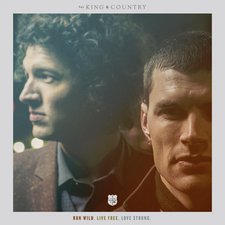 for KING & COUNTRY, Run Wild. Live Free. Love Strong.