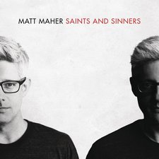 Matt Maher, Saints and Sinners