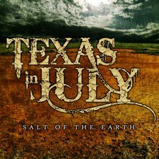 Texas In July, Salt of the Earth