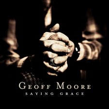 Geoff Moore, Saying Grace