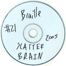 Braille, Scatter Brain