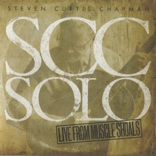 Steven Curtis Chapman, SCC Solo: Live From Muscle Shoals