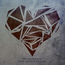 The Exchange, Show Me How To Love EP