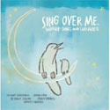 Various Artists, Sing Over Me: Worship Songs and Lullabies
